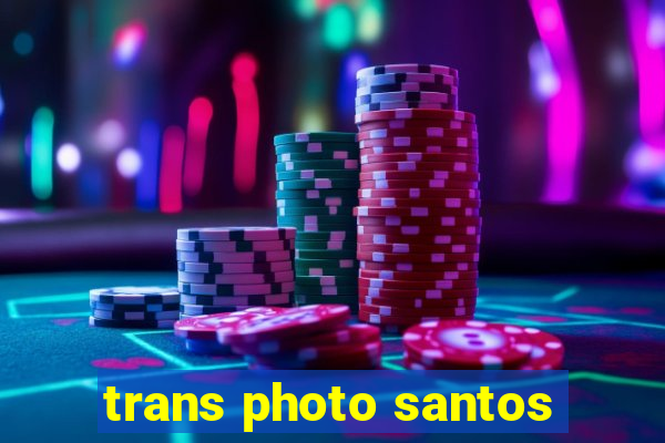 trans photo santos